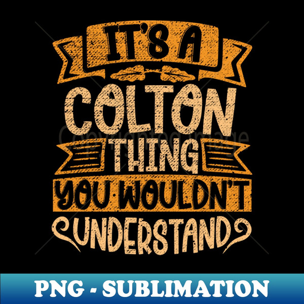 DG-28180_Its A Colton Thing You Wouldnt Understand 4889.jpg
