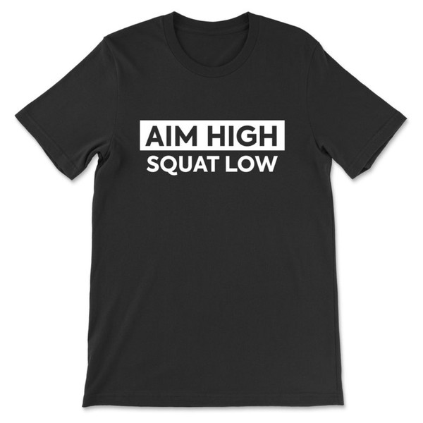 Aim High Squat Low T-Shirt.jpg