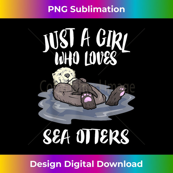 PQ-20231127-5409_Just A Girl Who Loves Sea Otters Gift 2290.jpg