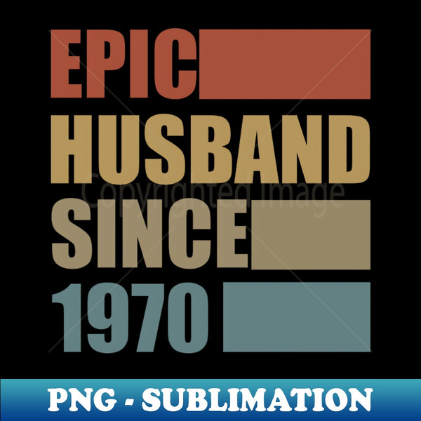 MW-56231_Vintage Epic Husband Since 1970 9731.jpg