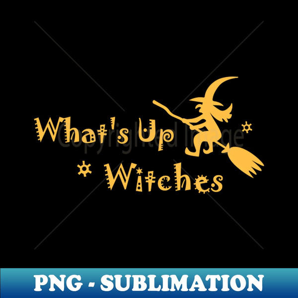 PV-57621_Whats Up Witches Shirt Funny Witch Party Tshirt Halloween Spooky Gift Scary Pumpkin Tee 1128.jpg