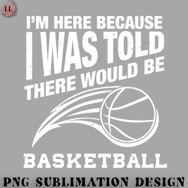 LL0707231454416-Basketball PNG Funny basketball quote for basketball humor.jpg