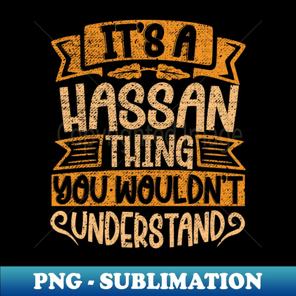SK-28679_Its A Hassan Thing You Wouldnt Understand 6468.jpg