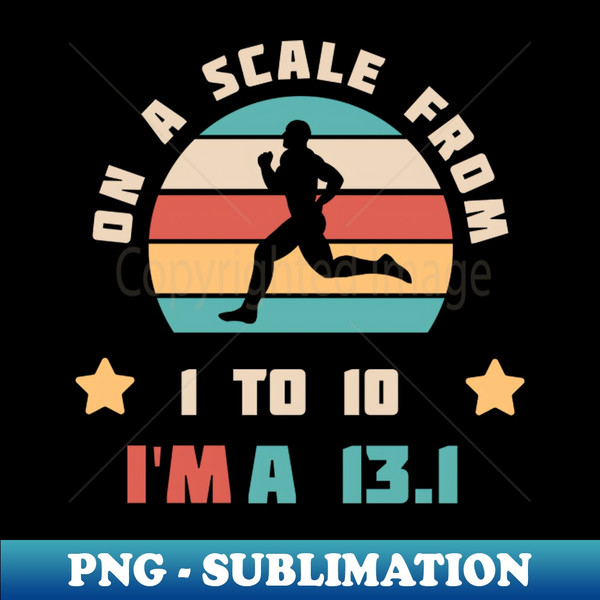 WH-40771_On A Scale From 1 To 10 Im A 131 Shirt Running Gift Idea Runner T-Shirt Run Lover Tee Marathon Halfmarathon 4789.jpg