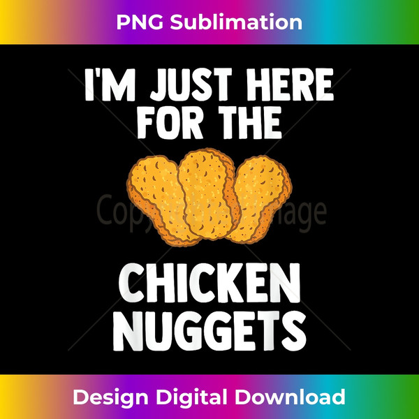 LL-20231127-4535_I'm Just Here For The Chicken Nuggets for Nuggets lover Gift 2266.jpg