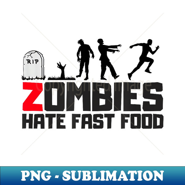 NC-49556_Zombies Hate Fast Food T Funny Zombie t  0896.jpg