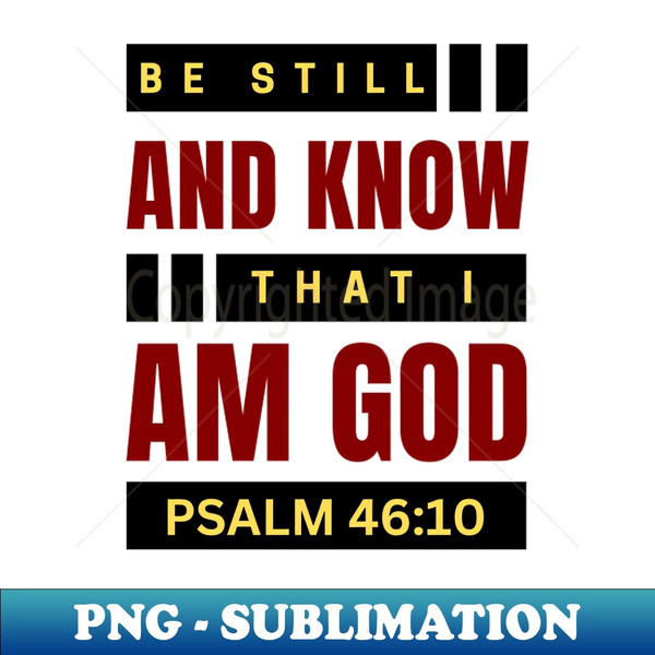 SE-3936_Be Still And Know That I Am God  Christian Bible Verse Psalm 4610 1576.jpg