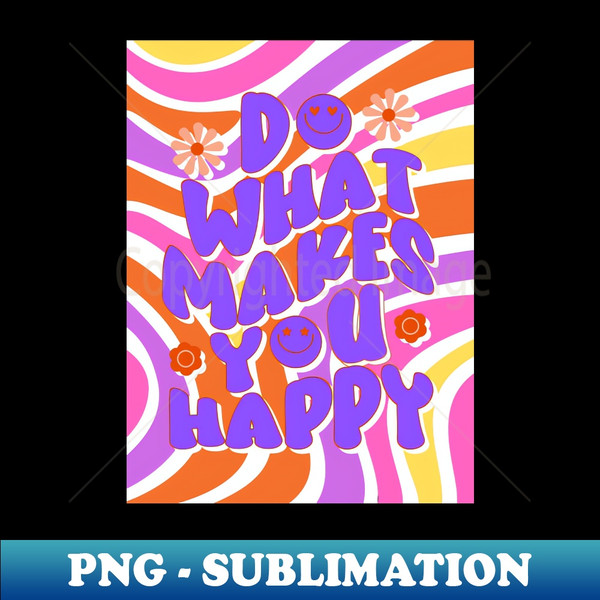 WH-12588_Do what make you happy 7694.jpg