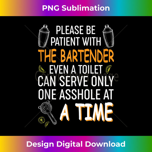 CS-20231128-2786_Funny Bartender Bartending Quote - Please Be Patient Tank Top 0334.jpg