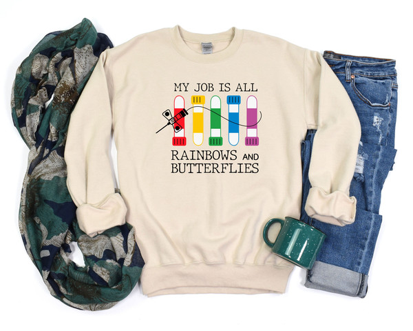 My Job Is All Rainbows And Butterflies Sweatshirt, Lab Tech Sweatshirt, Phlebotomist Sweatshirt, Funny Lab Sweatshirt, Phlebotomist Gifts.jpg