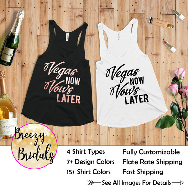 Bachelorette Party Shirts, Vegas now Vows later tank tops , Vegas Bachelorette tank top, Bachelorette Tanks, Bridal party shirt.jpg