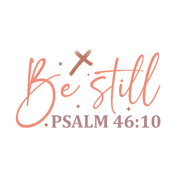 Be still psalm 4610 .png