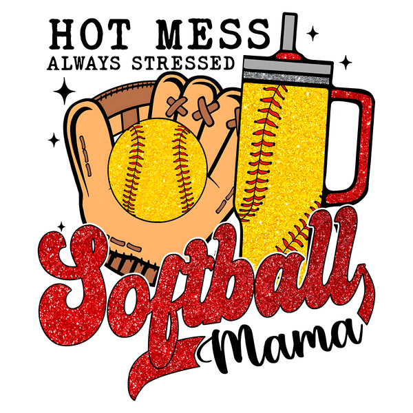 Hot-Mess-Always-Stressed-Softball-Mama-PNG-2603241047.png