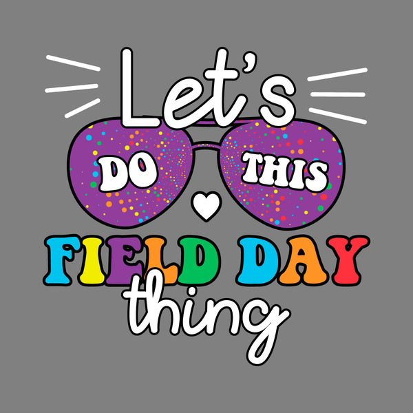 Lets-Do-This-Field-Day-Thing-SVG-Digital-Download-Files-S2304241660.png