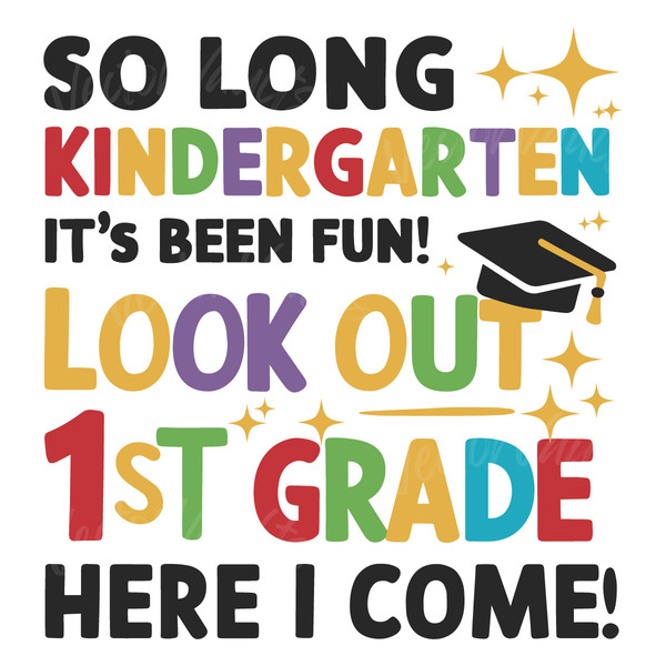 So-Long-Kindergarten-Its-Been-Fun-Look-Out-1st-Grade-2405242050.png
