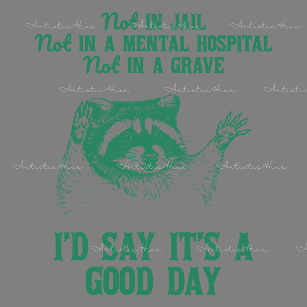 Not-In-Jail-Id-Say-Its-A-Good-Day-Trash-1004241015.png