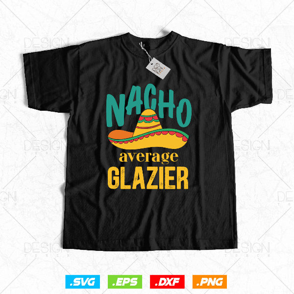 Nacho Average Glazier Mexican Funny Cinco De Mayo Svg 2.jpg