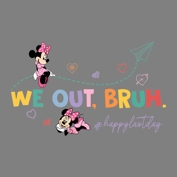 Minnie-Mouse-We-Out-Bruh-Happy-Last-Day-PNG-P2304241086.png