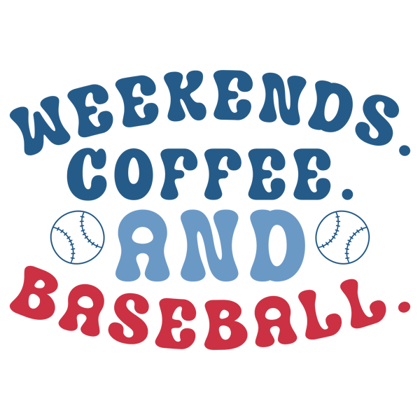Weekends. Coffee. And Baseball-01.png