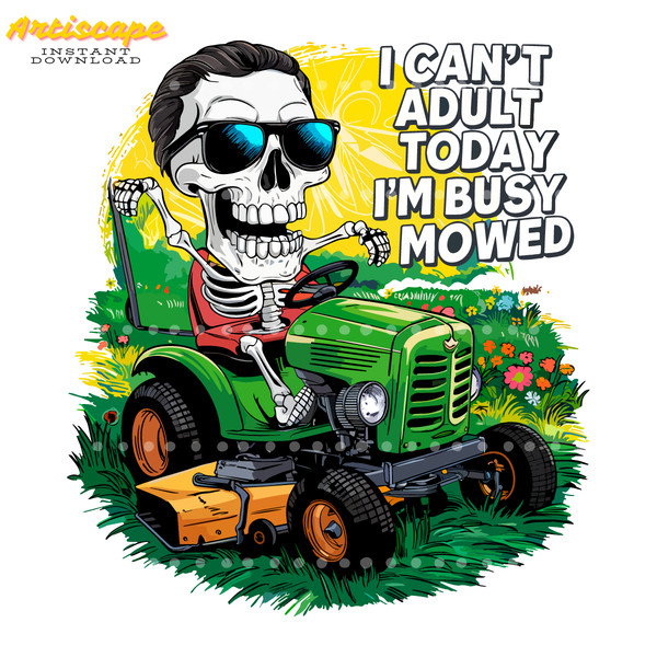 I-Cant-Adult-Today-Im-Busy-Mowed-PNG-Digital-Download-2005241043.png
