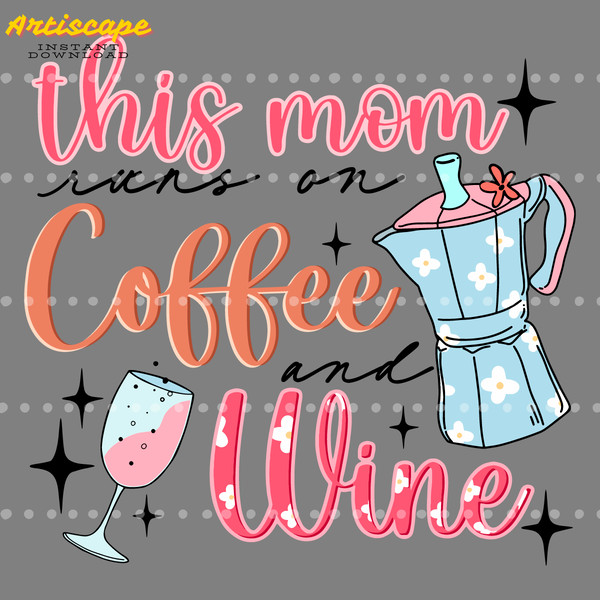 This-Mom-Runs-On-Coffee-And-Wine-SVG-Digital-Download-1704241013.png