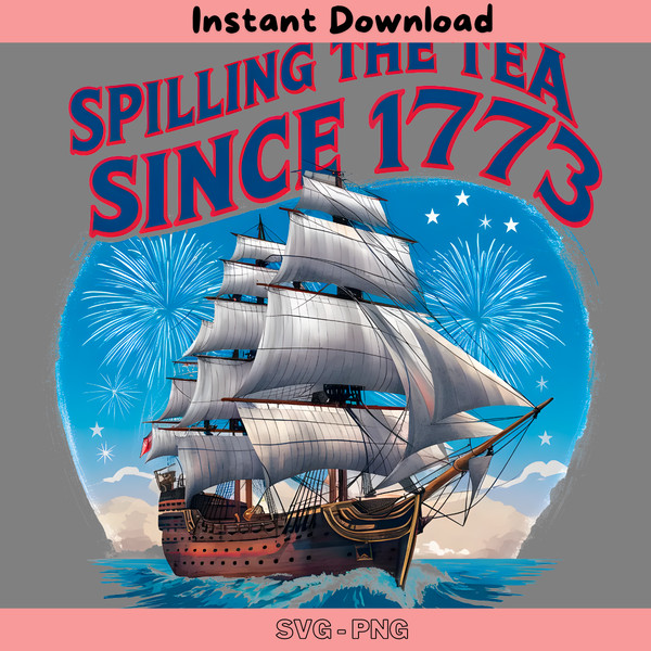 Patriotic-Sailing-Ship-Spilling-The-Tea-Since-1773-PNG-3005241068.png