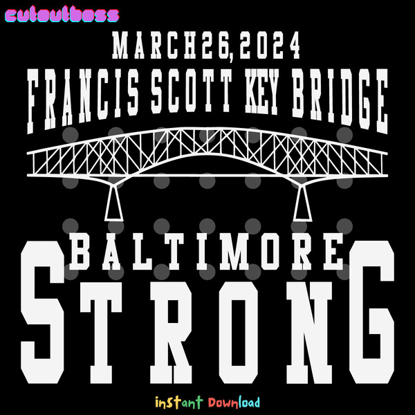 Francis-Scott-Key-Bridge-Collapse-Baltimore-Strong-SVG-2803241006.png