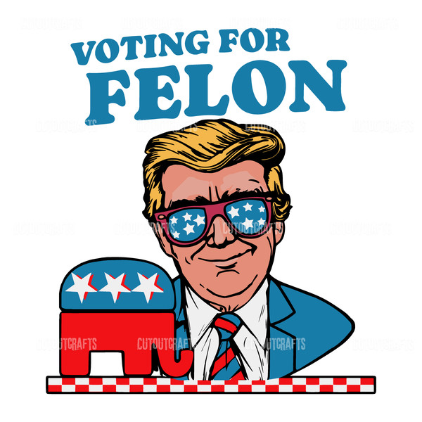 Trump-2024-Voting-For-Felon-SVG-Digital-Download-Files-0606241066.png