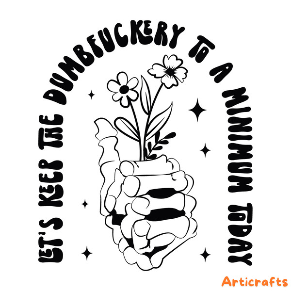 Lets-Keep-The-Dumbfuckery-Skeleton-Hand-SVG-C1904241274.png
