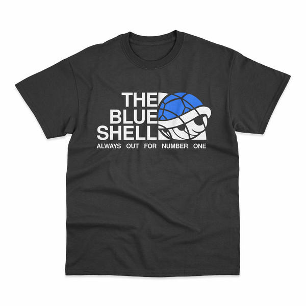 The Blue Shell Always Out for No 1 Gaming Kart Racing T Shirt.jpg