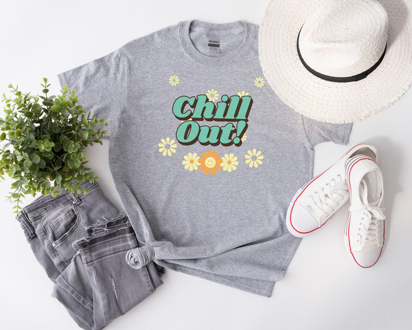 Retro 70s Themed Shirt, Chill Out Quote Tee, Hippie Vibes Top For 1970 Era Lovers, Old Style Font Tshirt, Groovy And Sarcastic Tee For Women.jpg