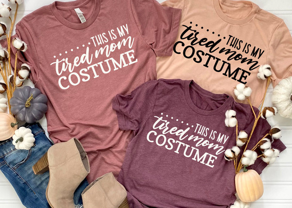 This Is My Tired Mom Costume Shirt, Tired Mom Shirt, Funny Mother's Day Shirt,Mother's Day Shirt,Mother's Day Gift, Valentines Day Shirt.jpg