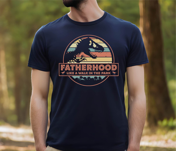 Funny Dad Shirts, Fatherhood is a Walk in the Park Shirt, Father's Day Shirts, Gift for Fathers Day , Gift for Dad, Fatherhood Shirt.jpg