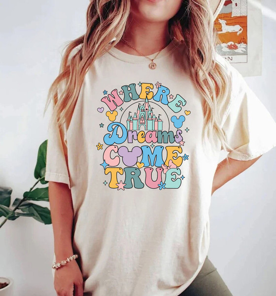 Disney Where Dreams Come True Shirt, Colorful Vacay Shirt, Disney Aesthetic Shirt, Disneyworld Shirt, Disney Family Shirt, Disneyworld Shirt.jpg