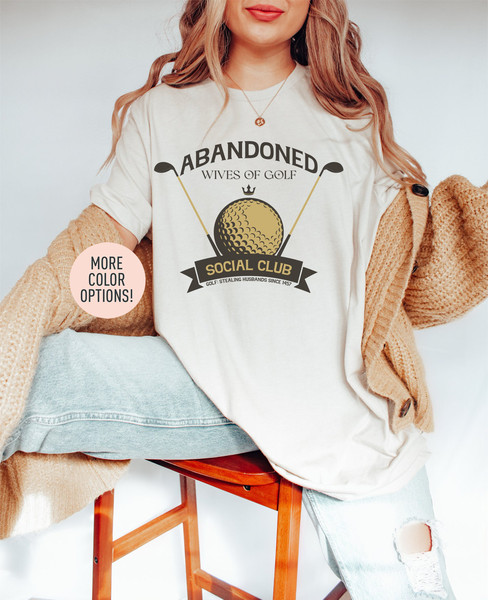 Abandoned Wives Of Golf Social Club Shirt, Funny Golf Wife Shirt, Golf Season Shirt, Funny Golf Wife Life Shirt, Gift for Mom.jpg