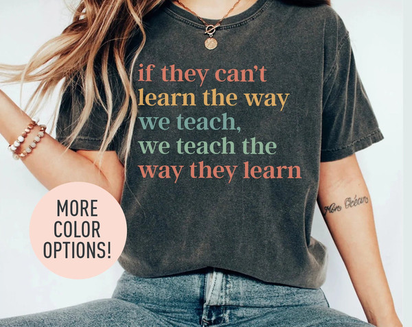 If They Can't Learn The Way We Teach, We Teach The Way They Learn Shirt, Behavior Specialist Shirt, ABA Therapist Shirt, ABA Shirt 1.jpg