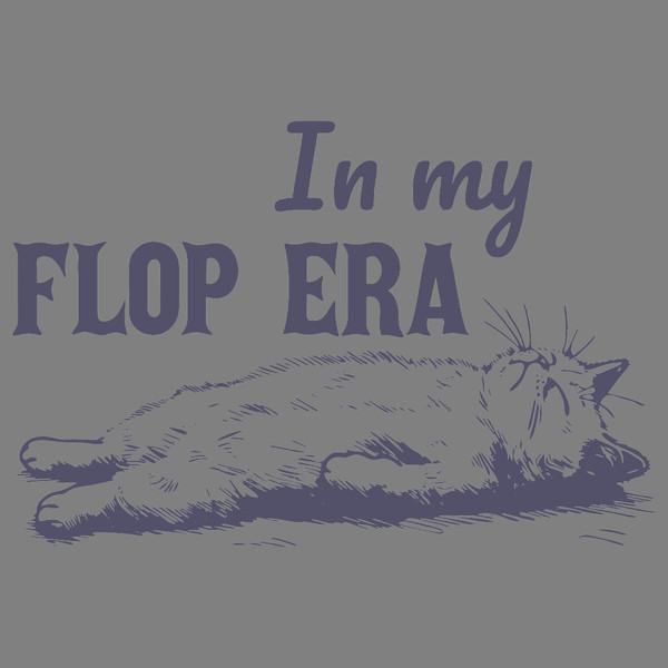 In-My-Flop-Era-Lazy-Cat-Meme-SVG-Digital-Download-2703241081.png