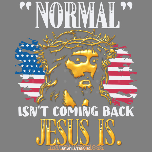 Normal-Isn't-Coming-Back-Jesus-PNG-Digital-Download-Files-PNG160424CF11145.png