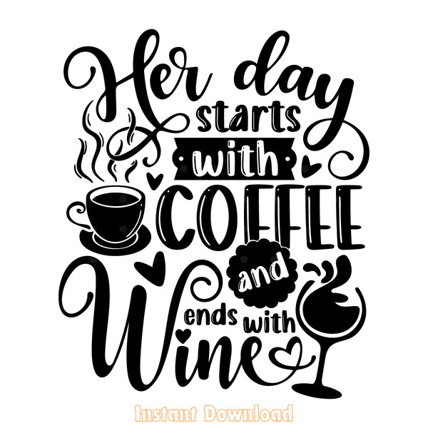 Her-day-starts-with-coffee-and-ends-with-wine-SVG-2190922.png