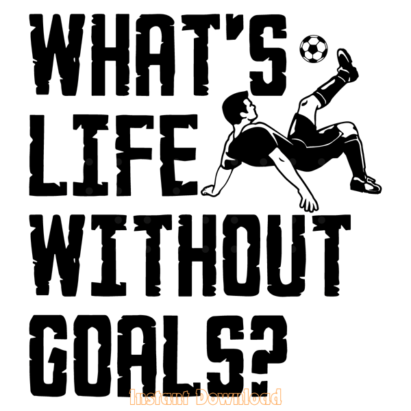 Soccer-SVG-What's-life-without-goals---soccer-svg,-football-2092802.png