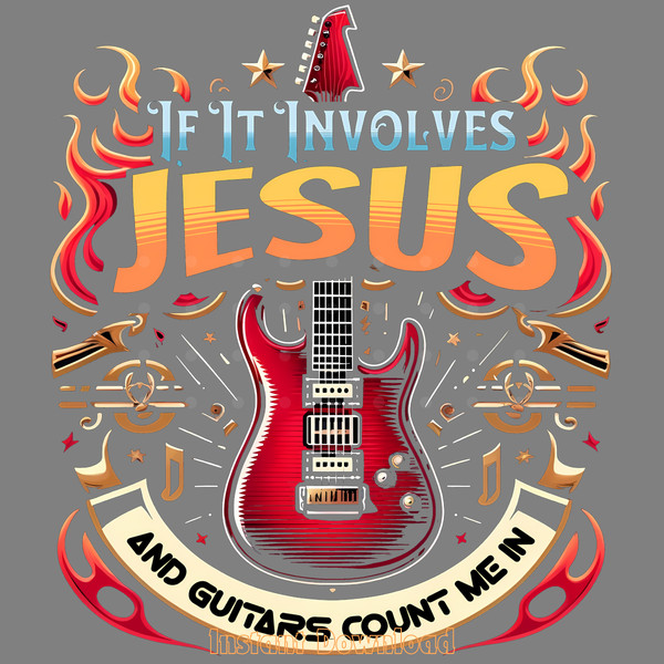 If-It-Involves-Jesus-and-Guitars-Png-Digital-Download-Files-PNG140624CF873.png