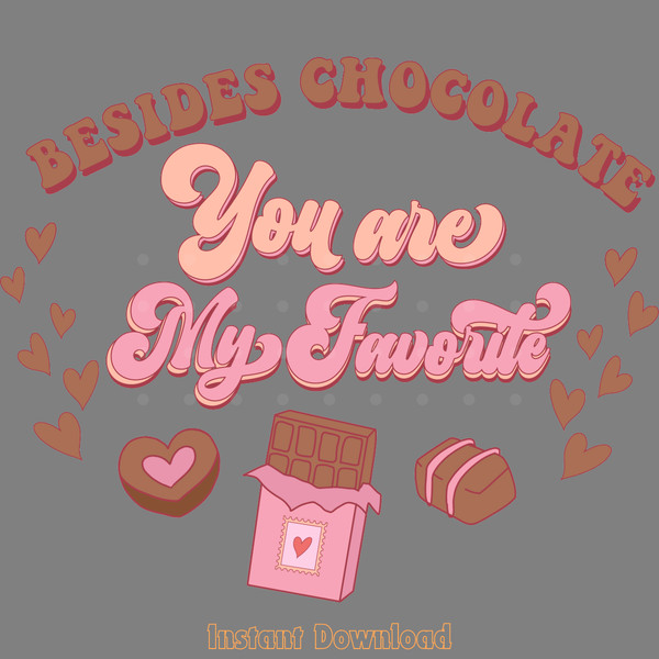 Besides-Chocolate-You-Are-My-Favorite-Digital-Download-Files-PNG250624CF5445.png