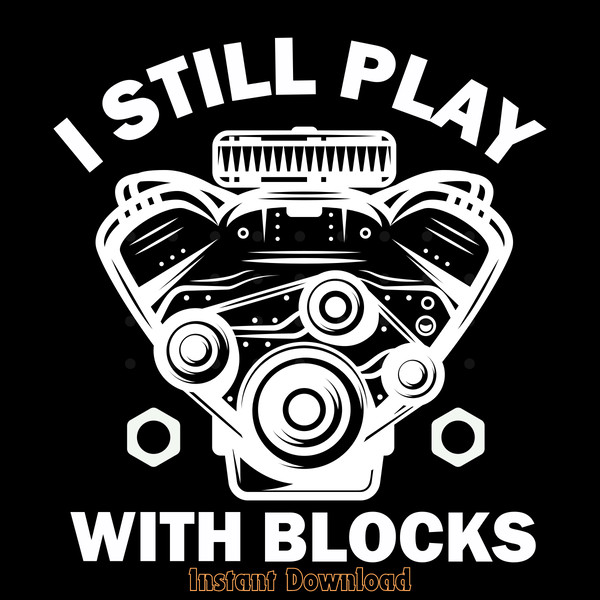 I-Still-Play-with-Blocks-Funny-Mechanic-Digital-Download-Files-SVG270624CF8919.png