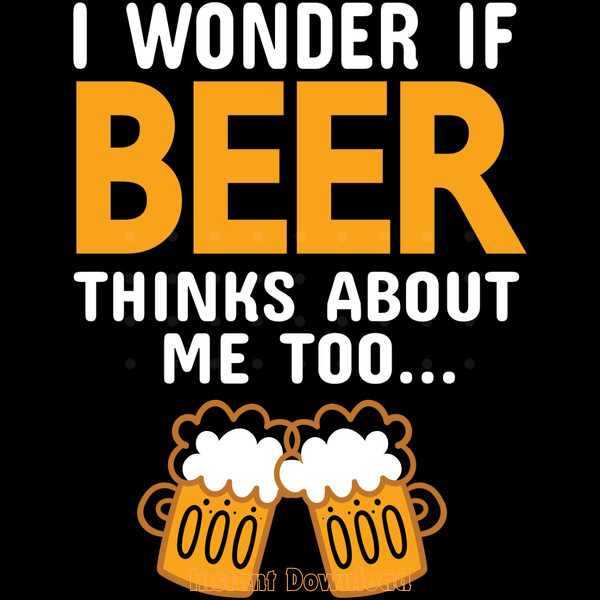 I-Wonder-if-Beer-Thinks-About-Me-Too-Digital-Download-SVG280624CF9085.png