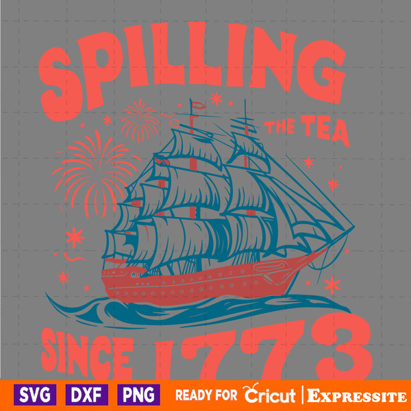 Happy-4th-Of-July-Spilling-The-Tea-Since-1773-SVG-3005241067.png