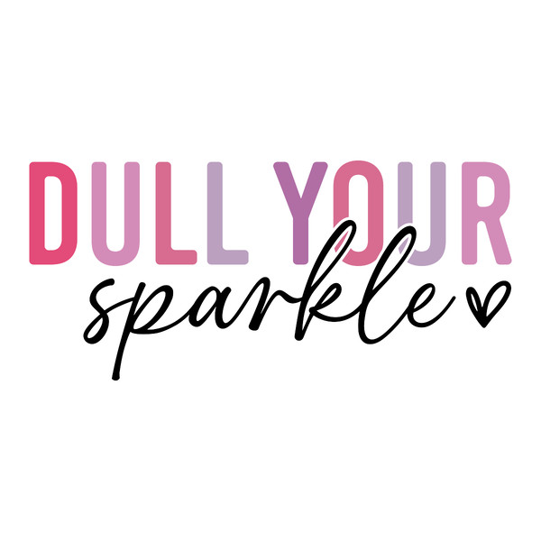 Never-Let-Anyone-Dull-Your-Sparkle-SVG-Digital-Download-Files-SVG200624CF2612.png