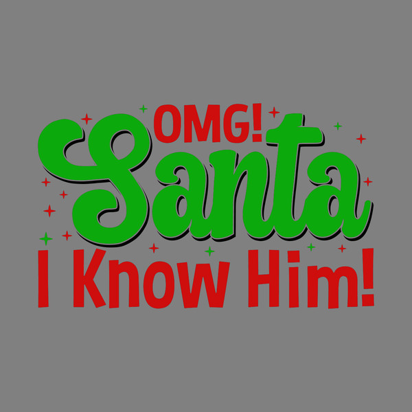 Omg-Santa-I-Know-Him-T-Shirt-Design-Digital-Download-Files-SVG260624CF6895.png