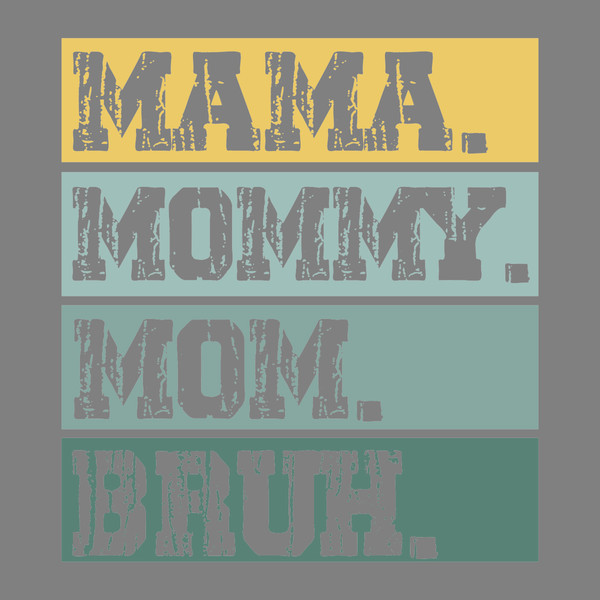 Mama-Mommy-Mom-Bruh-Mother's-Day-Digital-Download-Files-SVG40724CF10148.png
