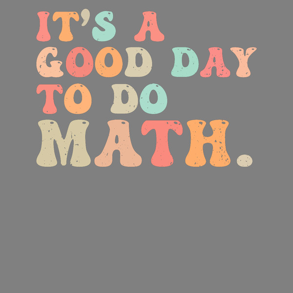 Funny-Math-Shirt-Design-It's-a-Good-Day-Digital-Download-PNG270624CF7398.png