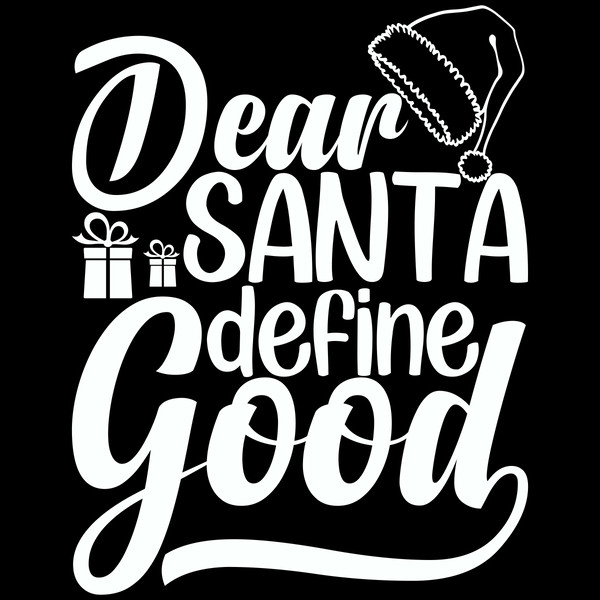 Funny-Santa-Dear-Santa-Define-Good-Digital-Download-Files-SVG270624CF8393.png